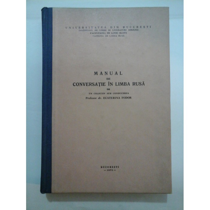   MANUAL DE  CONVERSATIE  IN  LIMBA  RUSA -  un colectiv condus de Ecaterina  FODOR